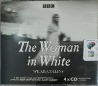 The Woman in White - BBC Drama written by Wilkie Collins performed by Toby Stephens, Juliet Aubrey, Edward Petherbridge and Jeremy Clyde on CD (Abridged)